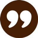 A white quotation mark symbol inside a solid brown circle, set against a light gray background.