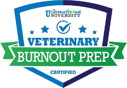A shield-shaped badge with the text "U Get Motivated! University," "Veterinary Burnout Prep," a check mark, stars, and "Certified," in blue and green.